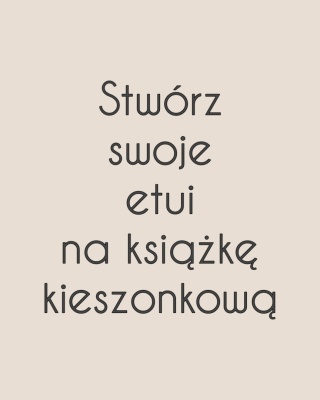 KREATOR stwórz swoje etui na książki kieszonkowe