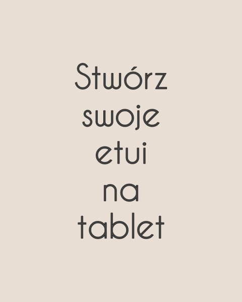 KREATOR stwórz swoje etui na tablet